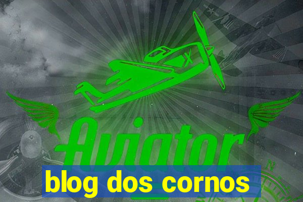 blog dos cornos