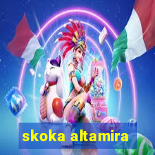 skoka altamira