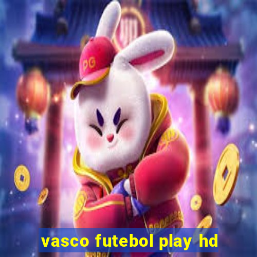 vasco futebol play hd