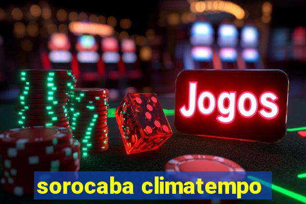 sorocaba climatempo