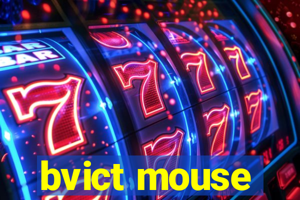 bvict mouse