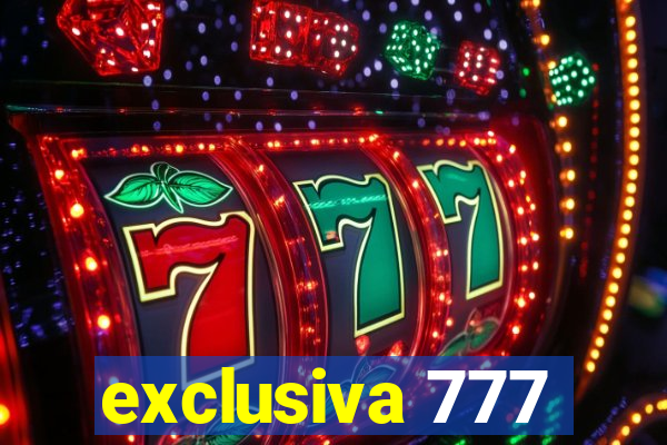 exclusiva 777