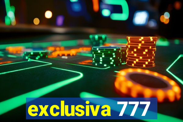 exclusiva 777