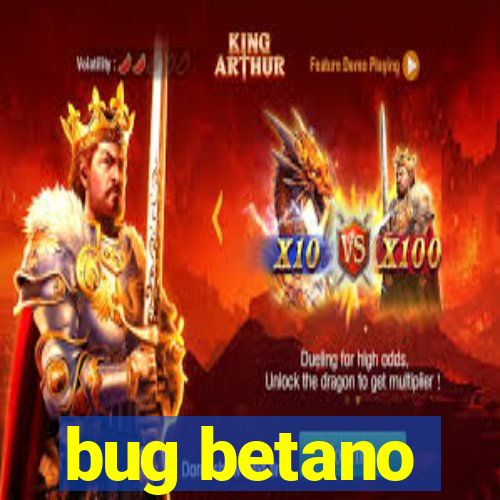 bug betano