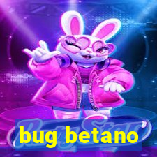 bug betano