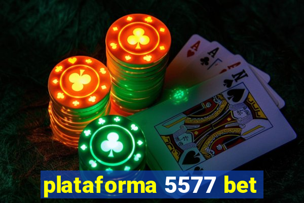 plataforma 5577 bet