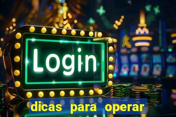 dicas para operar na iq option