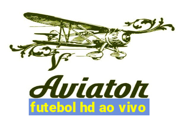 futebol hd ao vivo