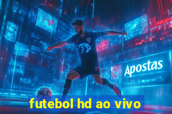 futebol hd ao vivo