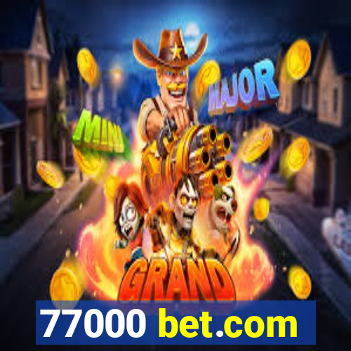 77000 bet.com