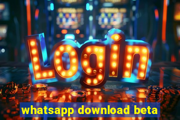 whatsapp download beta