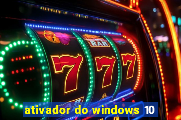 ativador do windows 10