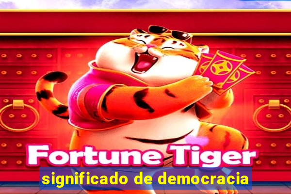 significado de democracia