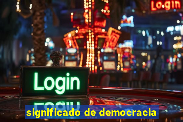 significado de democracia