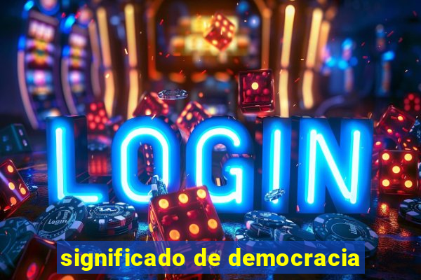 significado de democracia