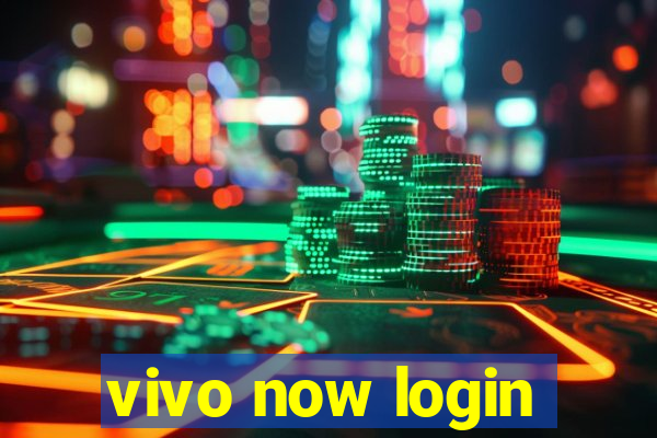 vivo now login