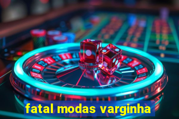 fatal modas varginha