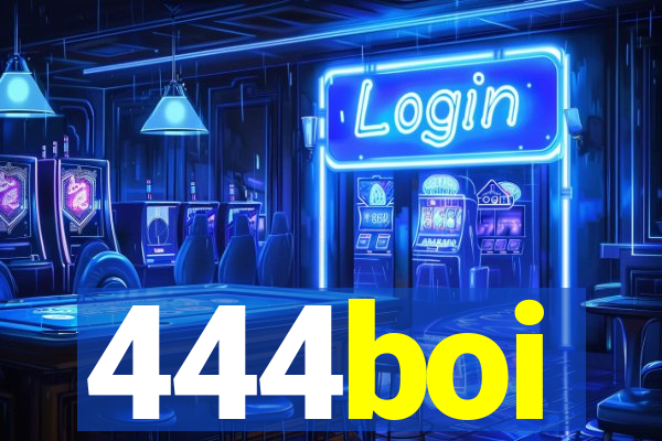 444boi