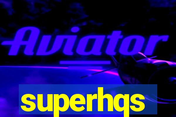 superhqs