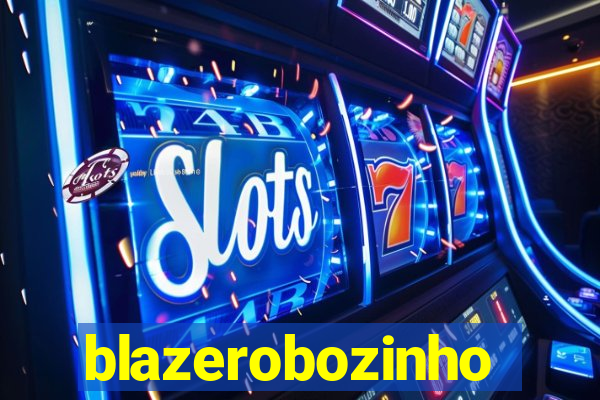 blazerobozinho