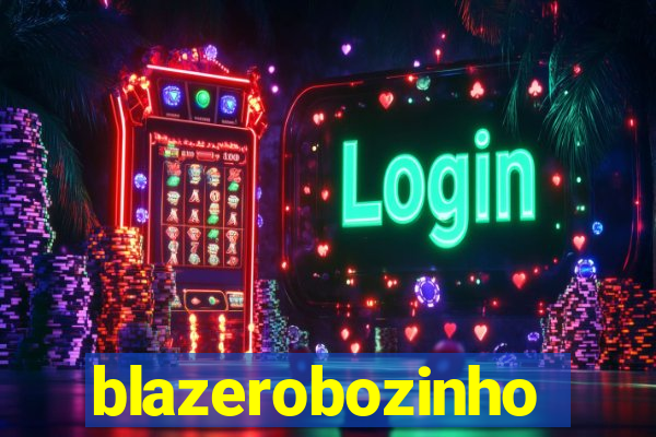 blazerobozinho