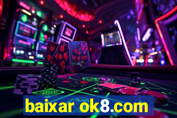 baixar ok8.com