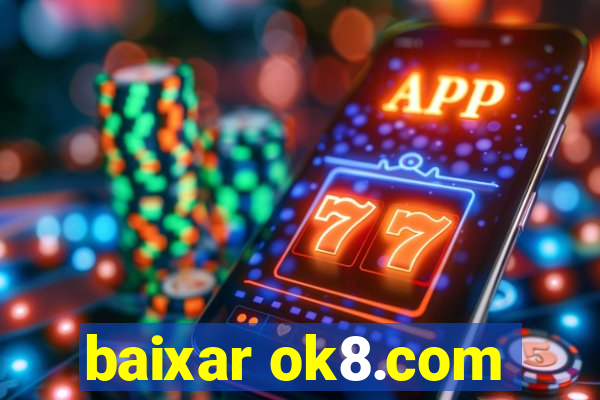 baixar ok8.com