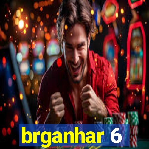 brganhar 6