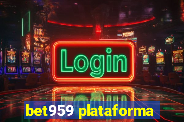 bet959 plataforma