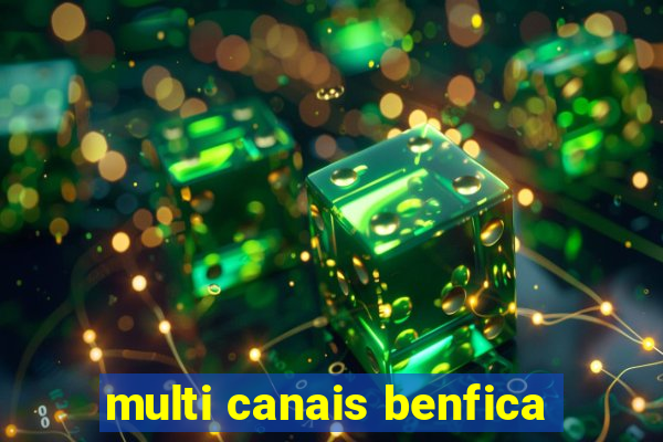 multi canais benfica