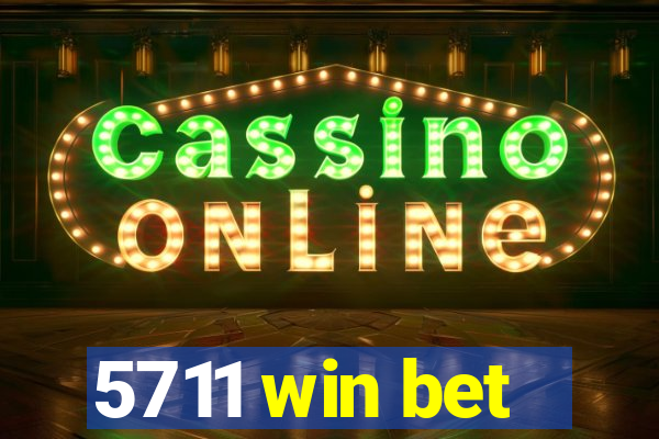 5711 win bet