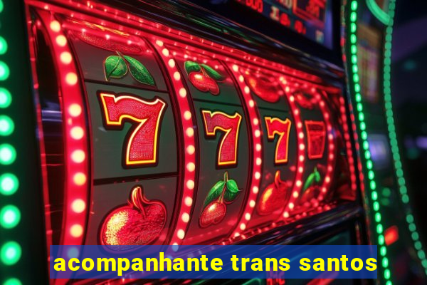 acompanhante trans santos