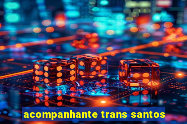 acompanhante trans santos