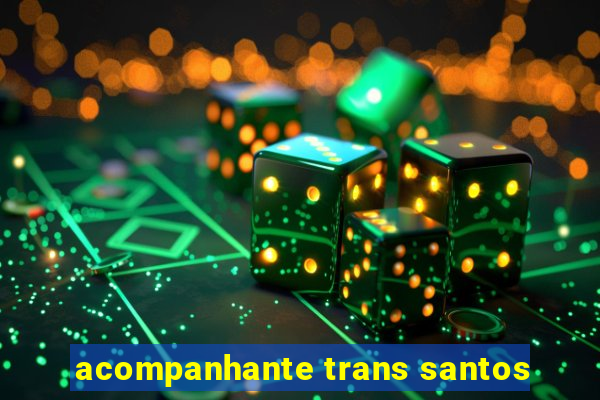 acompanhante trans santos