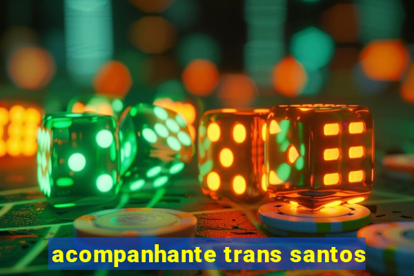 acompanhante trans santos