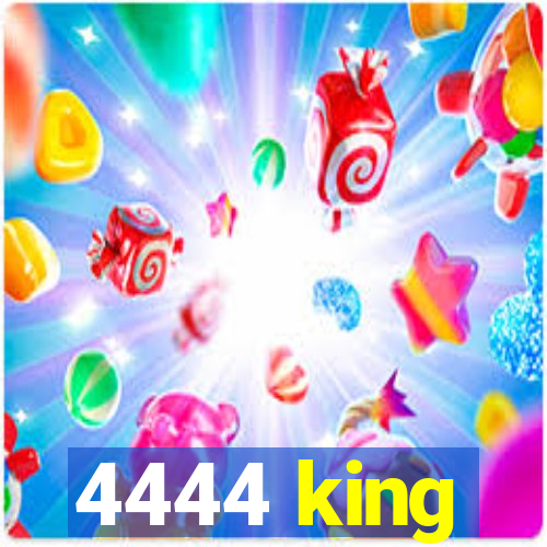 4444 king