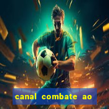 canal combate ao vivo multicanais