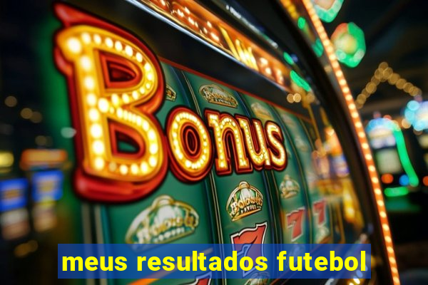 meus resultados futebol