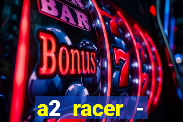 a2 racer - riscando o asfalto filme completo dublado download