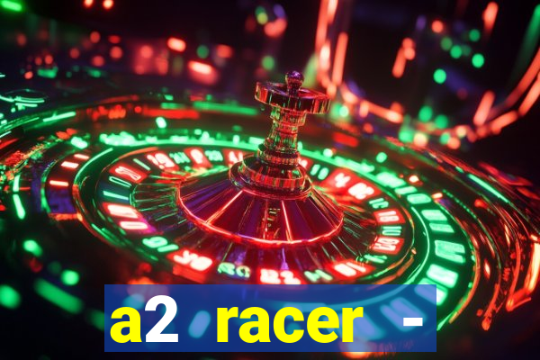 a2 racer - riscando o asfalto filme completo dublado download