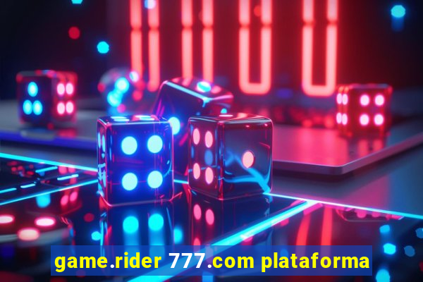 game.rider 777.com plataforma