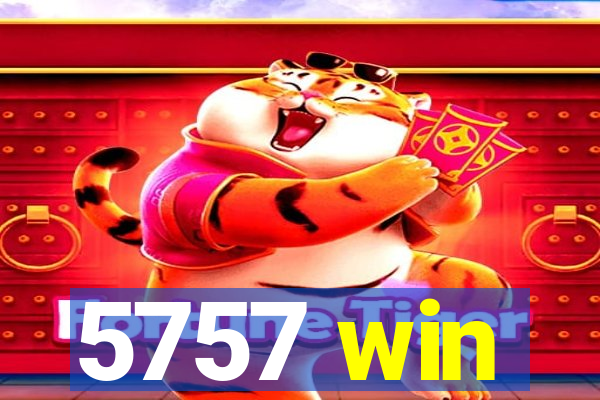 5757 win