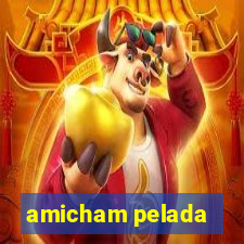 amicham pelada