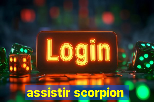 assistir scorpion