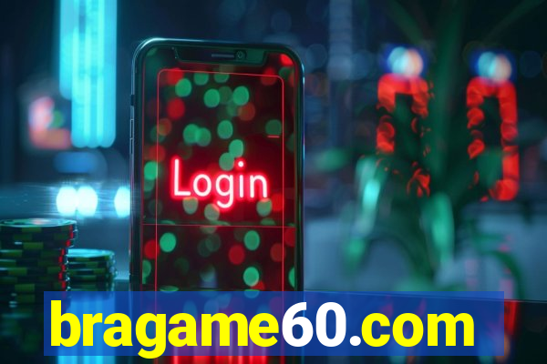 bragame60.com