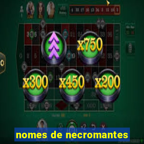 nomes de necromantes