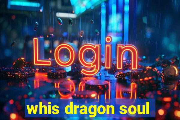 whis dragon soul