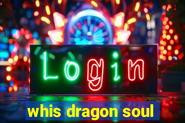 whis dragon soul