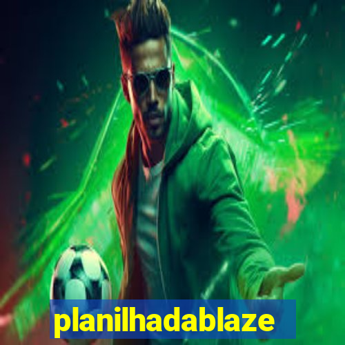 planilhadablaze