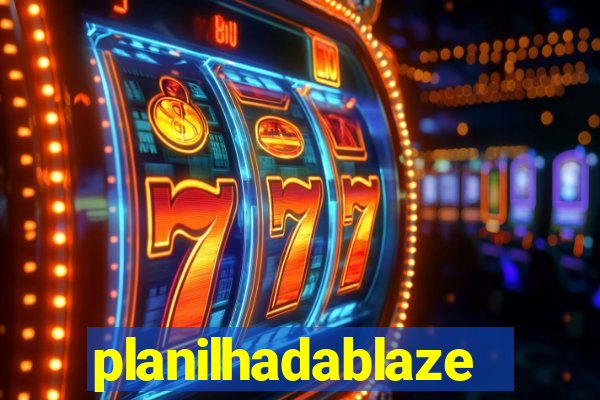 planilhadablaze